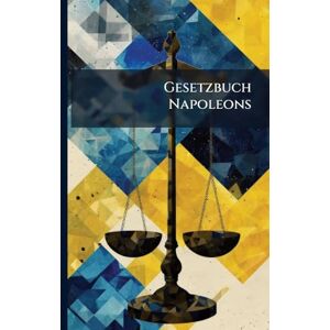Anonymous Gesetzbuch Napoleons Anonymous Gesetzbuch Napoleons