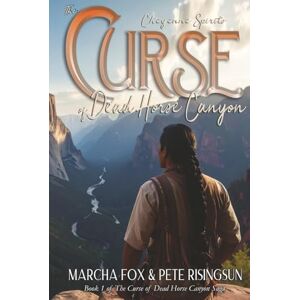 Fox, Marcha The Curse of Dead Horse Canyon: Cheyenne Spirits (Dead Horse Canyon Saga) Fox, Marcha The Curse of Dead Horse Canyon: Cheyenne Spirits (Dead Horse Canyon Saga)