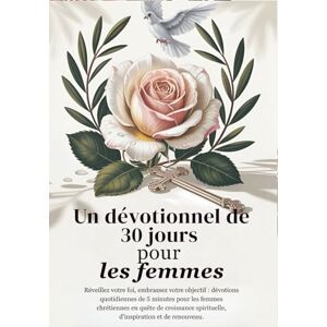 Giovanni, Rev. Fr.Alessandro Dévotion de 30 jours pour les femmes: Éveillez votre foi vivez votre objectif (Sixfold Grace: A Devotional Journey Across Languages) Giovanni, Rev. Fr.Alessandro Dévotion de 30 jours pour les femmes: Éveillez votre foi vivez votre objectif (Sixfold Grace: A Devotional Journey Across Languages)