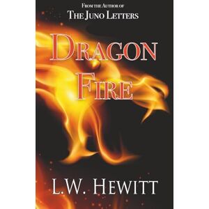 Hewitt, L.W. Dragon Fire (The Carlisle Journal) Hewitt, L.W. Dragon Fire (The Carlisle Journal)