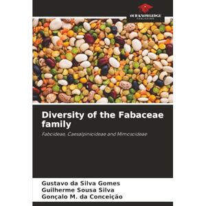 Silva Diversity of the Fabaceae family: Faboideae, Caesalpinioideae and Mimosoideae Silva Diversity of the Fabaceae family: Faboideae, Caesalpinioideae and Mimosoideae