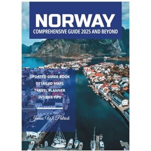 PATRICK, JAMES NORWAY COMPREHENSIVE GUIDE 2025 AND BEYOND PATRICK, JAMES NORWAY COMPREHENSIVE GUIDE 2025 AND BEYOND