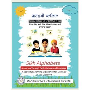 CHEHLAN, RAM SINGH Sikh Alphabets: A Journey Through Faith, Culture, and Language: A Beautiful Learning Experience for Sikh Kids in the Diaspora CHEHLAN, RAM SINGH Sikh Alphabets: A Journey Through Faith, Culture, and Language: A Beautiful Learning Experience for Sikh Kids in the Diaspora