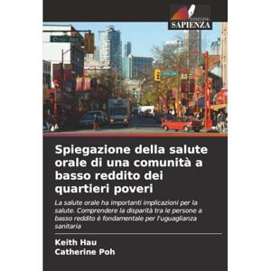 Hau, Keith Spiegazione della salute orale di una comunità a basso reddito dei quartieri poveri: La salute orale ha importanti implicazioni per la salute. ... è ... è fondamentale per l'uguaglianza sanitaria Hau, Keith Spiegazione della salute orale di una comunità a basso reddito dei quartieri poveri: La salute orale ha importanti implicazioni per la salute. ... è ... è fondamentale per l'uguaglianza sanitaria