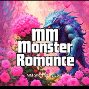 Halle, Sarah MM Monster Romance: MM Short Story Spicy Halle, Sarah MM Monster Romance: MM Short Story Spicy