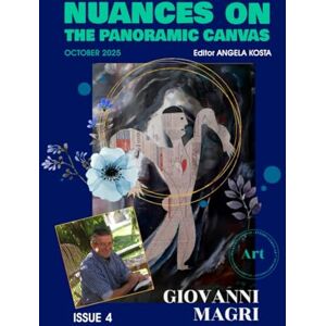 Kosta, Angela NUANCES ON THE PANORAMIC CANVAS Issue 4: Magazine Kosta, Angela NUANCES ON THE PANORAMIC CANVAS Issue 4: Magazine