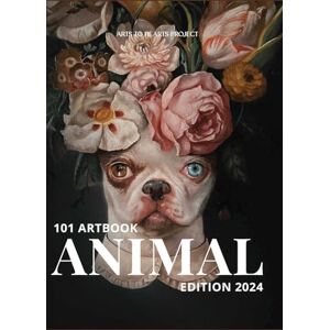 Arora, Charuka 101 Art Book Animal Edition (Edition2024): Animal Edition (A Collective of Animal Portraits by 101 Artists from Around The World) Arora, Charuka 101 Art Book Animal Edition (Edition2024): Animal Edition (A Collective of Animal Portraits by 101 Artists from Around The World)