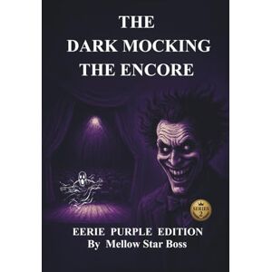 Boss THE DARK MOCKING: THE ENCORE SERIES 2 (THE DARK MOCKING – WHEN DARKNESS LAUGHS BACK SERIES 1) Boss THE DARK MOCKING: THE ENCORE SERIES 2 (THE DARK MOCKING – WHEN DARKNESS LAUGHS BACK SERIES 1)