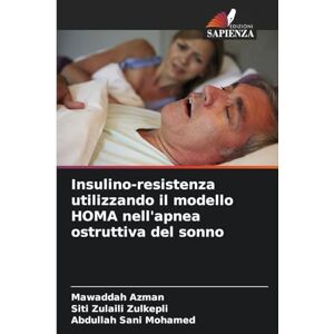 Azman, Mawaddah Insulino-resistenza utilizzando il modello HOMA nell'apnea ostruttiva del sonno Azman, Mawaddah Insulino-resistenza utilizzando il modello HOMA nell'apnea ostruttiva del sonno