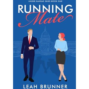 Brunner, Leah Running Mate: A Sweet Marriage-of-Convenience RomCom Brunner, Leah Running Mate: A Sweet Marriage-of-Convenience RomCom