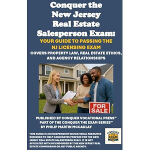 McCaulay, Philip Martin Conquer the New Jersey Real Estate Salesperson Exam: Your Guide to Passing the NJ Licensing Exam: Covers Property Law, Real Estate Ethics, and Agency Relationships McCaulay, Philip Martin Conquer the New Jersey Real Estate Salesperson Exam: Your Guide to Passing the NJ Licensing Exam: Covers Property Law, Real Estate Ethics, and Agency Relationships