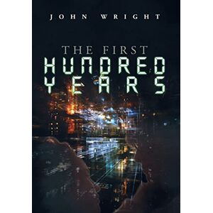Wright Ndh, John The First Hundred Years Wright Ndh, John The First Hundred Years