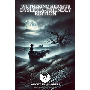 BRONTË, EMILY WUTHERING HEIGHTS: DYSLEXIA-FRIENDLY EDITION BRONTË, EMILY WUTHERING HEIGHTS: DYSLEXIA-FRIENDLY EDITION