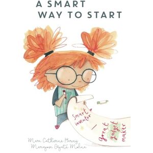 Harvey, Mara Catherine A Smart Way To Start: Financial confidence for kids Book 1 Harvey, Mara Catherine A Smart Way To Start: Financial confidence for kids Book 1
