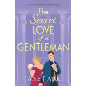 Lark, Jane The Secret Love of a Gentleman: An addictively passionate Regency romance from Jane Lark (The Marlow Family Secrets, 3) Lark, Jane The Secret Love of a Gentleman: An addictively passionate Regency romance from Jane Lark (The Marlow Family Secrets, 3)