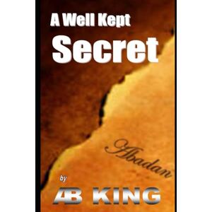 King, A. B. A Well Kept Secret King, A. B. A Well Kept Secret
