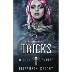 Knight, Elizabeth Our Tricks (Hidden Empire) Knight, Elizabeth Our Tricks (Hidden Empire)