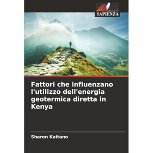 Kaitano, Sharon Fattori che influenzano l'utilizzo dell'energia geotermica diretta in Kenya Kaitano, Sharon Fattori che influenzano l'utilizzo dell'energia geotermica diretta in Kenya