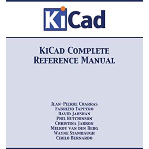 Charras, Jean-Pierre KiCad Complete Reference Manual Charras, Jean-Pierre KiCad Complete Reference Manual
