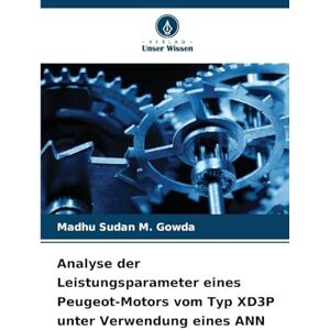 M Gowda, Madhu Sudan Analyse der Leistungsparameter eines Peugeot-Motors vom Typ XD3P unter Verwendung eines ANN M Gowda, Madhu Sudan Analyse der Leistungsparameter eines Peugeot-Motors vom Typ XD3P unter Verwendung eines ANN