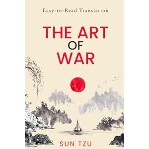 Sun The Art of War: Easy-to-Read Translation (Illustrated) Sun The Art of War: Easy-to-Read Translation (Illustrated)