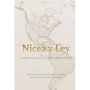Reséndiz, Rafael Nicea y Ley: Arquitectura de la Fe Hispana hacia una Reforma Confesional y Funcional Reséndiz, Rafael Nicea y Ley: Arquitectura de la Fe Hispana hacia una Reforma Confesional y Funcional