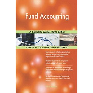 The Art of Service - Fund Accounting Publishing Fund Accounting A Complete Guide 2021 Edition The Art of Service - Fund Accounting Publishing Fund Accounting A Complete Guide 2021 Edition