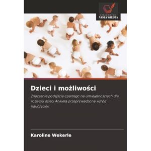 Wekerle, Karoline Dzieci i możliwości: Znaczenie podejścia opartego na umiejętnościach dla rozwoju dzieci Ankieta przeprowadzona wśród nauczycieli: Znaczenie podej¿cia ... Ankieta przeprowadzona w¿ród nauczycieli Wekerle, Karoline Dzieci i możliwości: Znaczenie podejścia opartego na umiejętnościach dla rozwoju dzieci Ankieta przeprowadzona wśród nauczycieli: Znaczenie podej¿cia ... Ankieta przeprowadzona w¿ród nauczycieli
