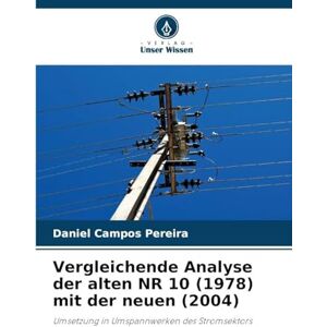 Campos Pereira, Daniel Vergleichende Analyse der alten NR 10 (1978) mit der neuen (2004): Umsetzung in Umspannwerken des Stromsektors Campos Pereira, Daniel Vergleichende Analyse der alten NR 10 (1978) mit der neuen (2004): Umsetzung in Umspannwerken des Stromsektors