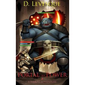 Levesque, D. Portal to Power Book 3: A LitRPG Adventure Levesque, D. Portal to Power Book 3: A LitRPG Adventure