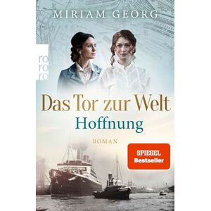 Georg, Miriam Das Tor zur Welt: Hoffnung: Roman Georg, Miriam Das Tor zur Welt: Hoffnung: Roman