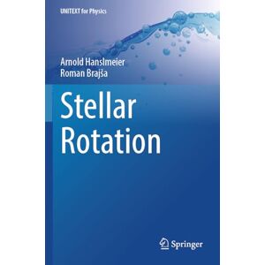 Hanslmeier, Arnold Stellar Rotation (UNITEXT for Physics) Hanslmeier, Arnold Stellar Rotation (UNITEXT for Physics)