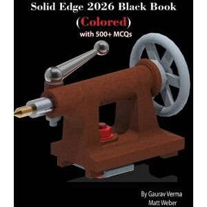 Verma, Gaurav Solid Edge 2026 Black Book Verma, Gaurav Solid Edge 2026 Black Book