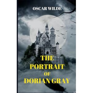 Wilde, Oscar The Portrait Of Dorian Gray: The Original 1890 Edition Wilde, Oscar The Portrait Of Dorian Gray: The Original 1890 Edition