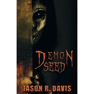 Davis, Jason Demon Seed: a horror novel Davis, Jason Demon Seed: a horror novel