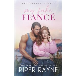 Rayne, Piper My Fake Fiancé (The Greene Family) Rayne, Piper My Fake Fiancé (The Greene Family)