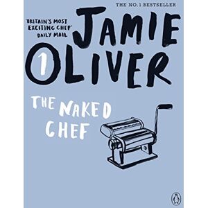 Oliver, Jamie The Naked Chef Oliver, Jamie The Naked Chef