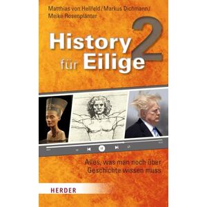 Hellfeld, Matthias von History für Eilige 2: Alles, was man noch über Geschichte wissen muss Hellfeld, Matthias von History für Eilige 2: Alles, was man noch über Geschichte wissen muss