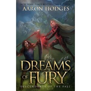 Hodges, Aaron Dreams of Fury (Descendants of the Fall) Hodges, Aaron Dreams of Fury (Descendants of the Fall)