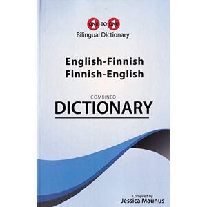 Jessica Maunus Exam Suitable : English-Finnish & Finnish-English One-to-One Dictionary (English-Finnish & Finnish-English One-to-One Dictionary Exam Suitable) Jessica Maunus Exam Suitable : English-Finnish & Finnish-English One-to-One Dictionary (English-Finnish & Finnish-English One-to-One Dictionary Exam Suitable)