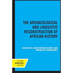 Ehret, Christopher Archaeological and Linguistic Reconstruction of African History Ehret, Christopher Archaeological and Linguistic Reconstruction of African History
