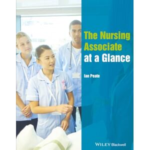 Peate, Ian The Nursing Associate at a Glance (At a Glance (Nursing and Healthcare)) Peate, Ian The Nursing Associate at a Glance (At a Glance (Nursing and Healthcare))