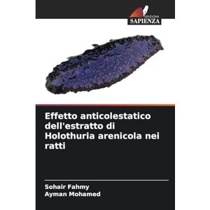 Fahmy, Sohair Effetto anticolestatico dell'estratto di Holothuria arenicola nei ratti Fahmy, Sohair Effetto anticolestatico dell'estratto di Holothuria arenicola nei ratti