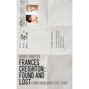Porter, Kirby Frances Creighton: Found and Lost Porter, Kirby Frances Creighton: Found and Lost