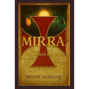 Sigbrand, Meister MIRRA: La Residencia Del Grial (QUAESITOR) Sigbrand, Meister MIRRA: La Residencia Del Grial (QUAESITOR)