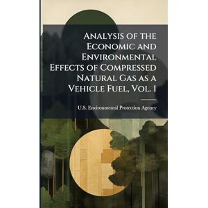 Analysis of the Economic and Environmental Effects of Compressed Natural Gas as a Vehicle Fuel, Vol. 1 Analysis of the Economic and Environmental Effects of Compressed Natural Gas as a Vehicle Fuel, Vol. 1