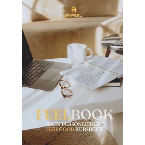 Goldhammer, Dennis FEELBOOK – Das Handbuch für emotionale Freiheit und authentisches Leben: Mit exklusivem Zugang zum Videokurs: Atem, Meditation, Flexibilität, Ernährung, Energie & Lebensweise Goldhammer, Dennis FEELBOOK – Das Handbuch für emotionale Freiheit und authentisches Leben: Mit exklusivem Zugang zum Videokurs: Atem, Meditation, Flexibilität, Ernährung, Energie & Lebensweise