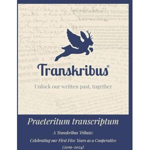 Romein, Christel Annemieke Praeteritum transcriptum. A Transkribus Tribute:: Celebrating our First Five Years as a Cooperative (2019-2024) Romein, Christel Annemieke Praeteritum transcriptum. A Transkribus Tribute:: Celebrating our First Five Years as a Cooperative (2019-2024)