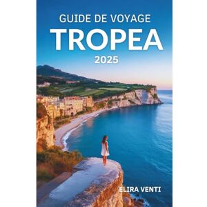 Venti, Elira GUIDE DE VOYAGE TROPEA 2025: Un voyage émouvant à travers la terre où les falaises embrassent la mer Venti, Elira GUIDE DE VOYAGE TROPEA 2025: Un voyage émouvant à travers la terre où les falaises embrassent la mer
