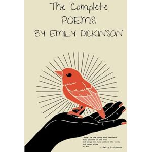 Dickinson, Emily Elizabeth The Complete Poems by Emily Dickinson: Poems by Emily Dickinson, Three Series, Complete (Annotated) Dickinson, Emily Elizabeth The Complete Poems by Emily Dickinson: Poems by Emily Dickinson, Three Series, Complete (Annotated)